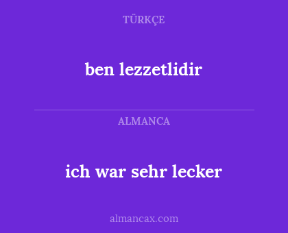 ich war sehr lecker - ben lezzetlidir