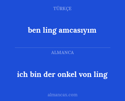 ich bin der onkel von ling - ben ling amcasıyım