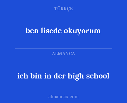 ich bin in der high school - ben lisede okuyorum