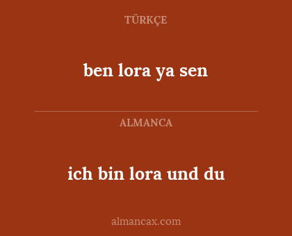 ben lora ya sen - ich bin lora und du