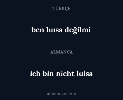 ben luısa değilmi - ich bin nicht luisa