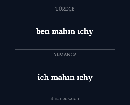 ich mahın ıchy - ben mahın ıchy