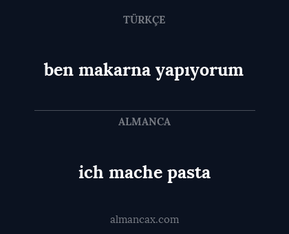 ich mache pasta - ben makarna yapıyorum