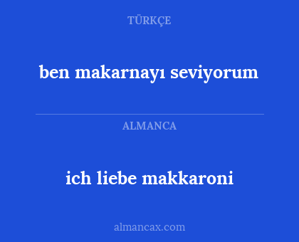ben makarnayı seviyorum - ich liebe makkaroni