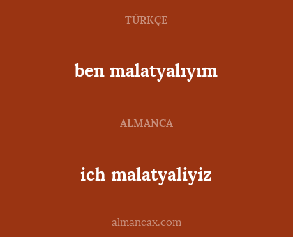 ben malatyalıyım - ich malatyaliyiz