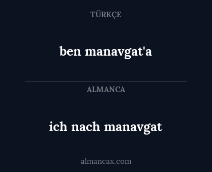 ich nach manavgat - ben manavgat'a