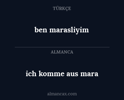 ben marasliyim - ich komme aus mara