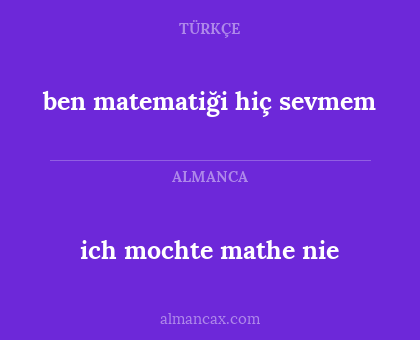 ich mochte mathe nie - ben matematiği hiç sevmem