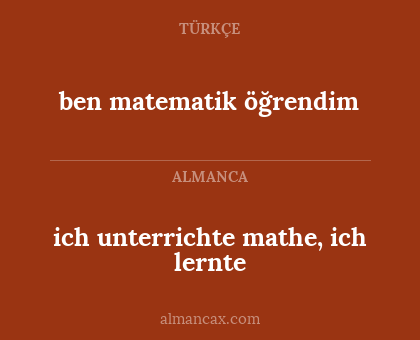 ben matematik öğrendim - ich unterrichte mathe, ich lernte