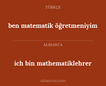 ich bin mathematiklehrer - ben matematik öğretmeniyim