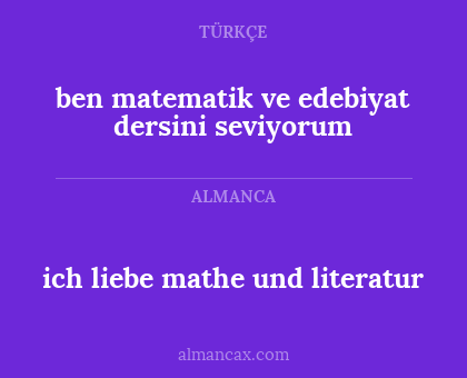 ben matematik ve edebiyat dersini seviyorum - ich liebe mathe und literatur