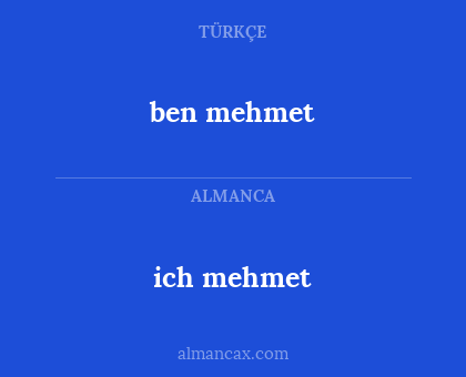 ben mehmet - ich mehmet