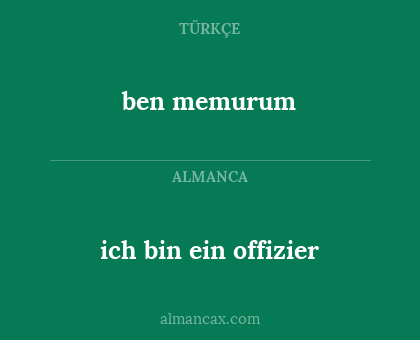 ben memurum - ich bin ein offizier