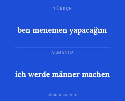 ben menemen yapacağım - ich werde männer machen