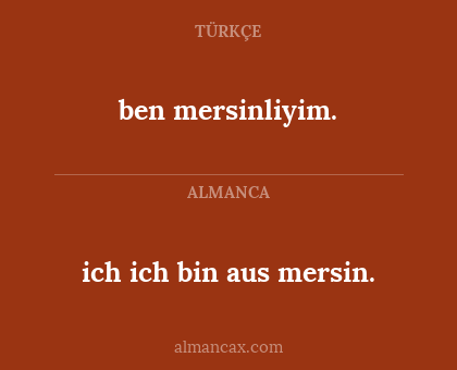 ben mersinliyim. - ich ich bin aus mersin.