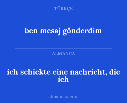ben mesaj gönderdim - ich schickte eine nachricht, die ich