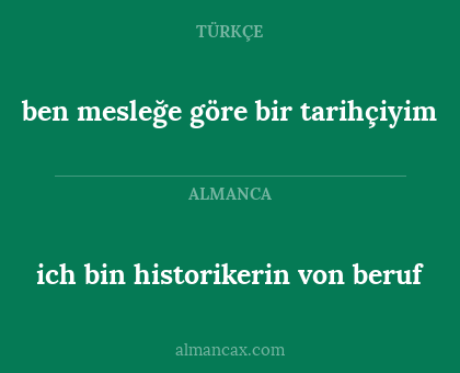 ich bin historikerin von beruf - ben mesleğe göre bir tarihçiyim
