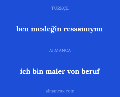 ich bin maler von beruf - ben mesleğin ressamıyım