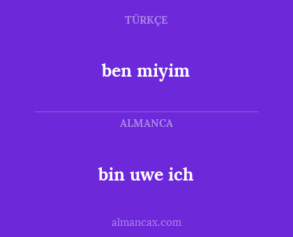 bin uwe ich - ben miyim