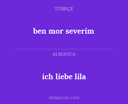 ben mor severim - ich liebe lila