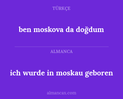 ich wurde in moskau geboren - ben moskova da doğdum