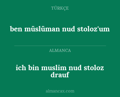 ich bin muslim nud stoloz drauf - ben müslüman nud stoloz'um