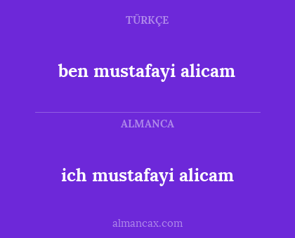 ben mustafayi alicam - ich mustafayi alicam