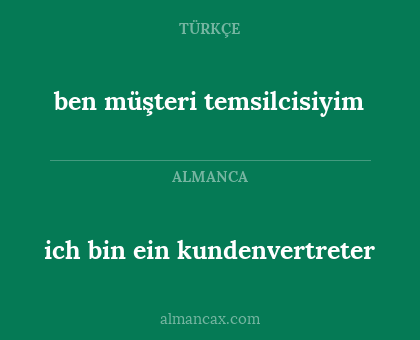 ben müşteri temsilcisiyim - ich bin ein kundenvertreter