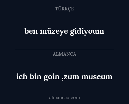 ich bin goin ‚zum museum - ben müzeye gidiyoum