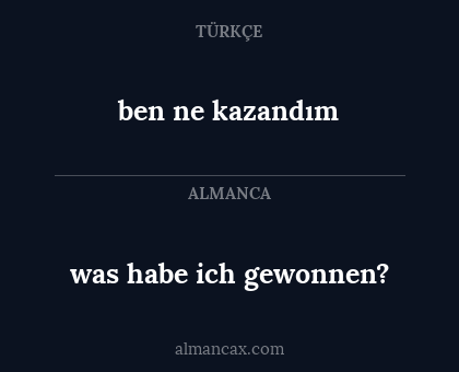 was habe ich gewonnen? - ben ne kazandım
