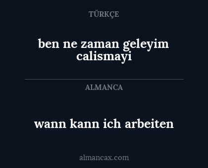 ben ne zaman geleyim calismayi - wann kann ich arbeiten