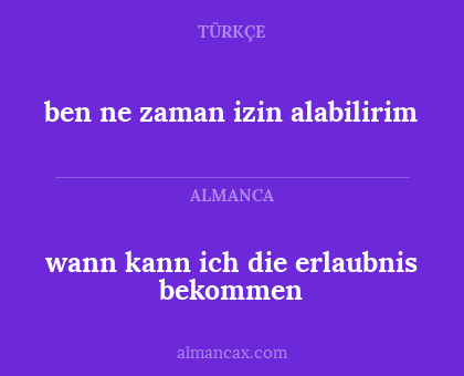 wann kann ich die erlaubnis bekommen - ben ne zaman izin alabilirim