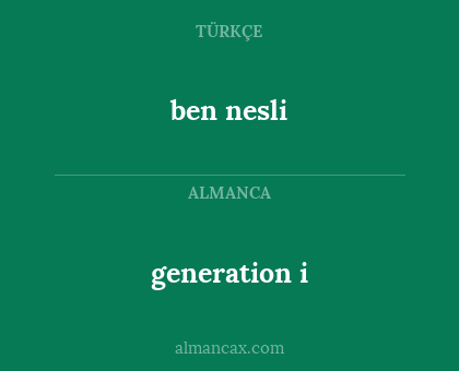 ben nesli - generation i