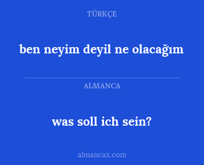 was soll ich sein? - ben neyim deyil ne olacağım