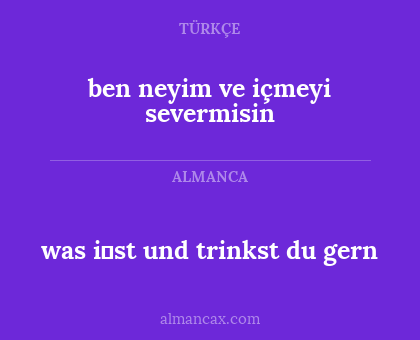 ben neyim ve içmeyi severmisin - was i̇st und trinkst du gern