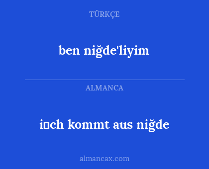 i̇ch kommt aus niğde - ben niğde'liyim