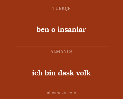 ben o insanlar - ich bin dask volk
