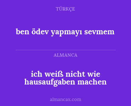 ben ödev yapmayı sevmem - ich weiß nicht wie hausaufgaben machen