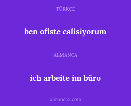 ben ofiste calisiyorum - ich arbeite im büro