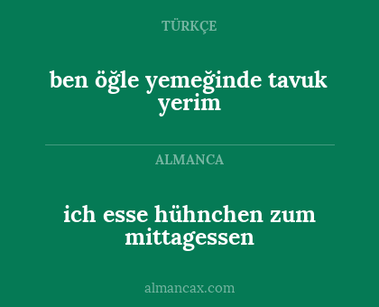 ben öğle yemeğinde tavuk yerim - ich esse hühnchen zum mittagessen