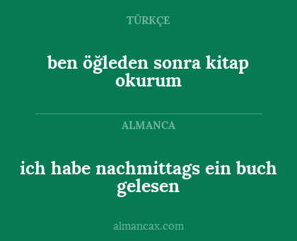 ich habe nachmittags ein buch gelesen - ben öğleden sonra kitap okurum