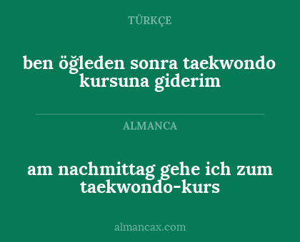 am nachmittag gehe ich zum taekwondo-kurs - ben öğleden sonra taekwondo kursuna giderim