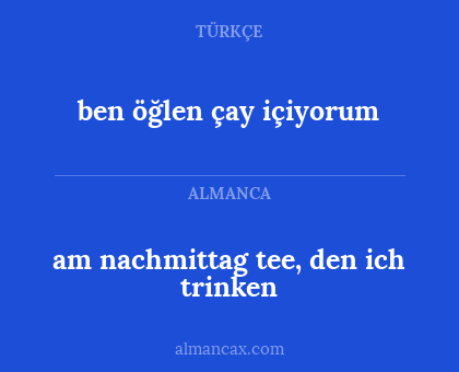 am nachmittag tee, den ich trinken - ben öğlen çay içiyorum