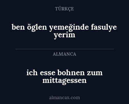 ben öglen yemeğinde fasulye yerim - ich esse bohnen zum mittagessen