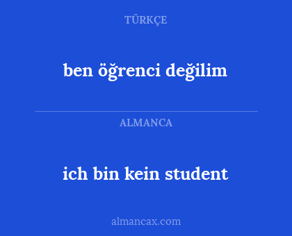 ich bin kein student - ben öğrenci değilim