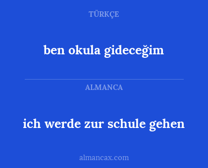 ben okula gideceğim - ich werde zur schule gehen