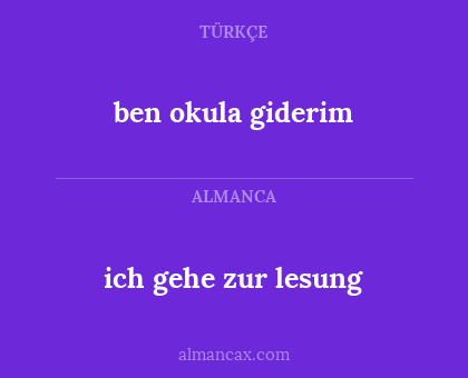 ben okula giderim - ich gehe zur lesung