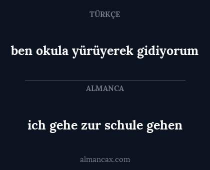 ich gehe zur schule gehen - ben okula yürüyerek gidiyorum