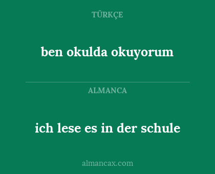 ben okulda okuyorum - ich lese es in der schule