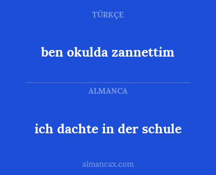 ich dachte in der schule - ben okulda zannettim
